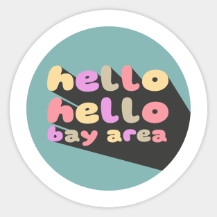 hello hello bay area Sticker